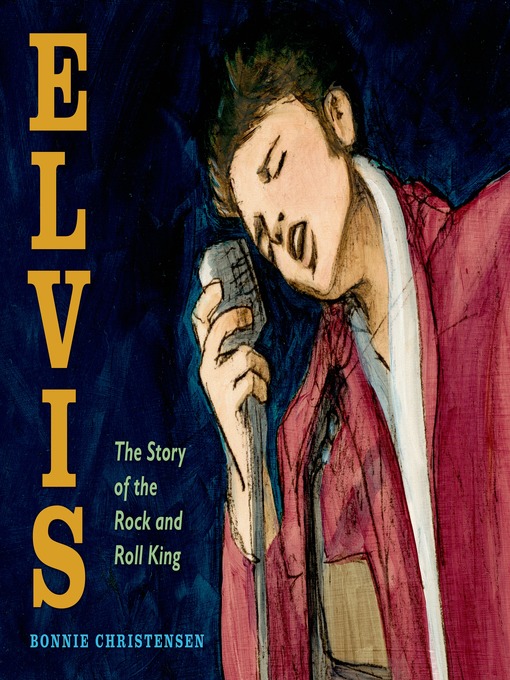 Title details for Elvis by Bonnie Christensen - Wait list